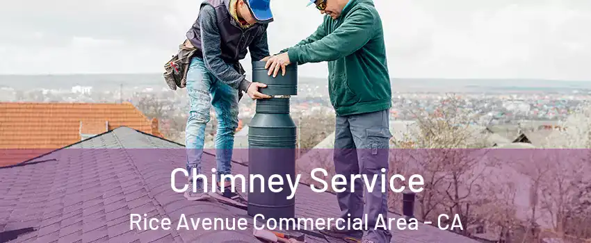 Chimney Service Rice Avenue Commercial Area - CA