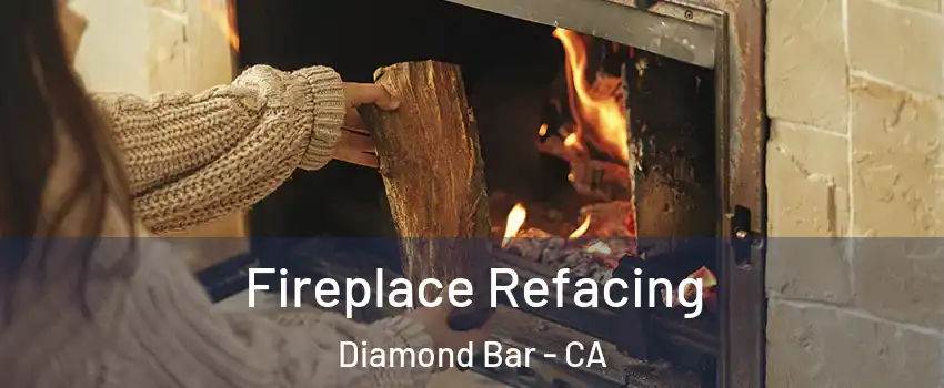 Fireplace Refacing Diamond Bar - CA